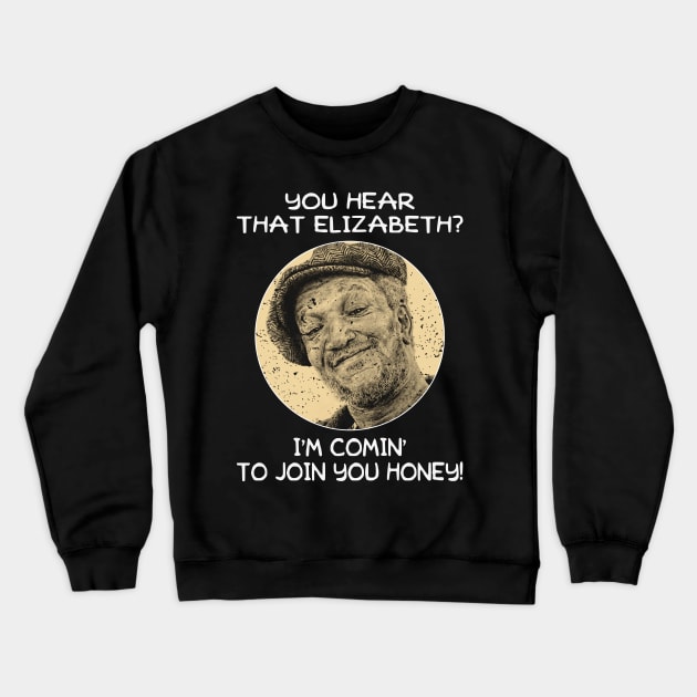 Classic I'm Comin' to Join You Honey Movie Crewneck Sweatshirt by Cierra Bauch